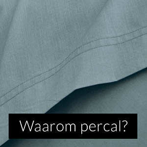 Waarom percal?
